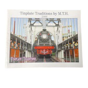Tinplate Traditions by M T H 2006 Model Train Catalog Price Guide Illustrated u